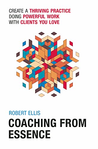 Coaching From Essence: Create a Thriving Practice Doing Powerful Work With Clients You Love - Epub + Converted Pdf